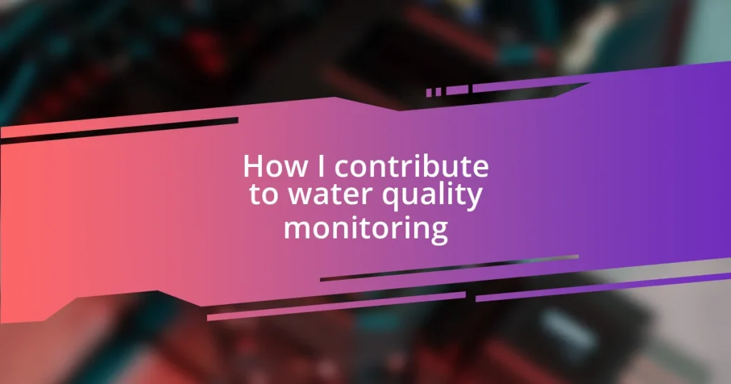 How I contribute to water quality monitoring