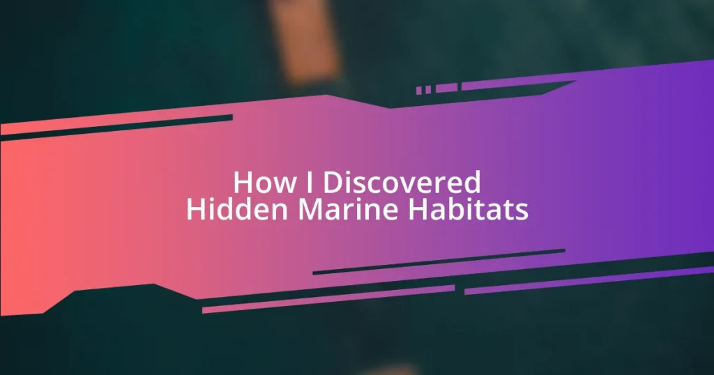 How I Discovered Hidden Marine Habitats