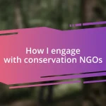 How I engage with conservation NGOs