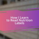 How I Learn to Read Nutrition Labels