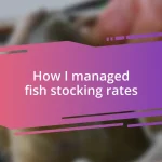 How I managed fish stocking rates