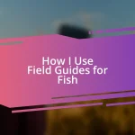 How I Use Field Guides for Fish