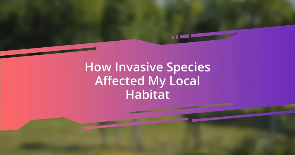 How Invasive Species Affected My Local Habitat