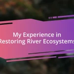 My Experience in Restoring River Ecosystems