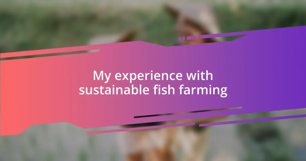 My experience with sustainable fish farming