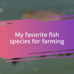 My favorite fish species for farming