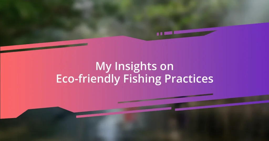 My Insights on Eco-friendly Fishing Practices