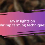 My insights on shrimp farming techniques