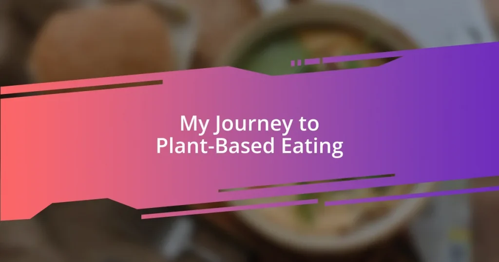 My Journey to Plant-Based Eating