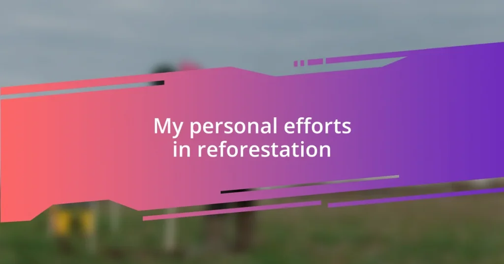 My personal efforts in reforestation