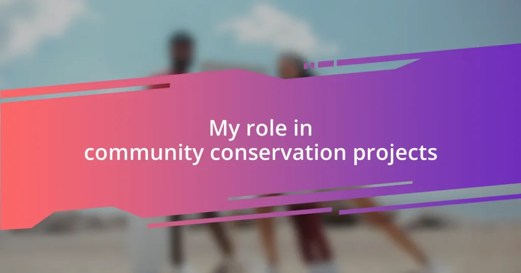 My role in community conservation projects