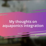 My thoughts on aquaponics integration