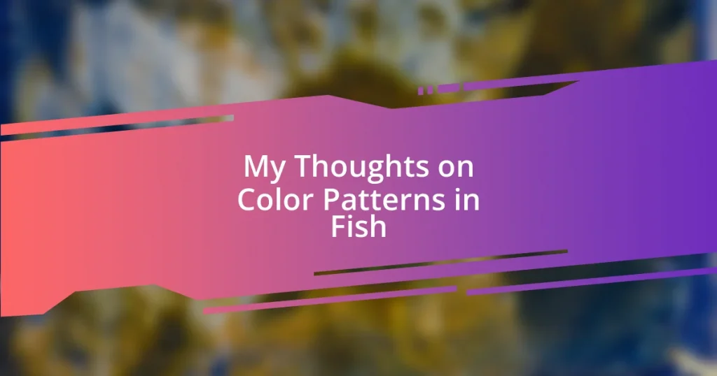 My Thoughts on Color Patterns in Fish