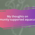 My thoughts on community-supported aquaculture