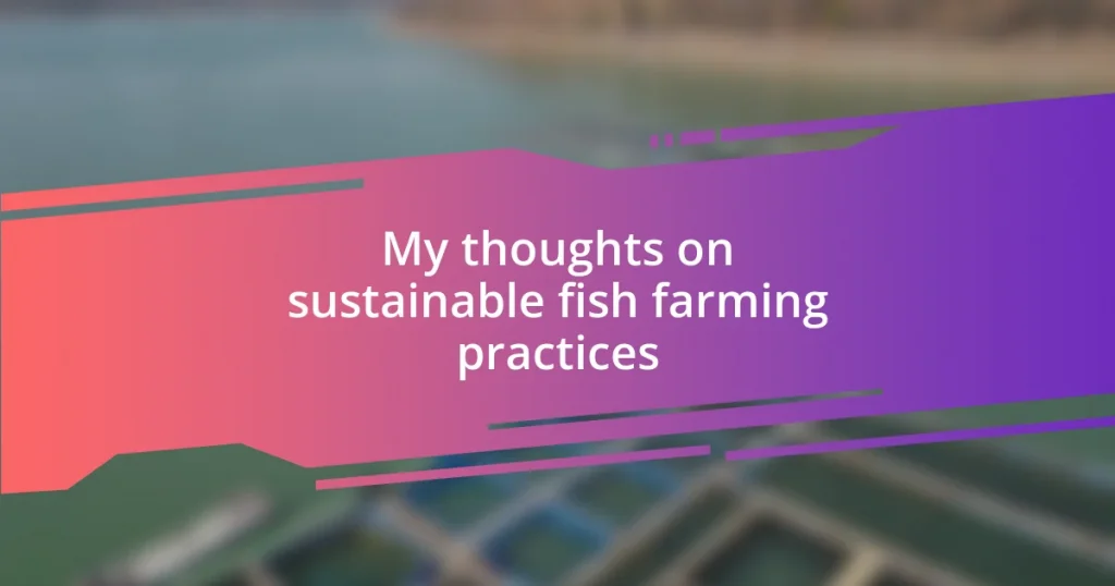 My thoughts on sustainable fish farming practices