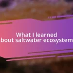 What I learned about saltwater ecosystems