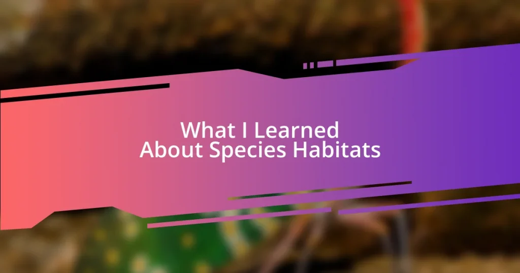 What I Learned About Species Habitats