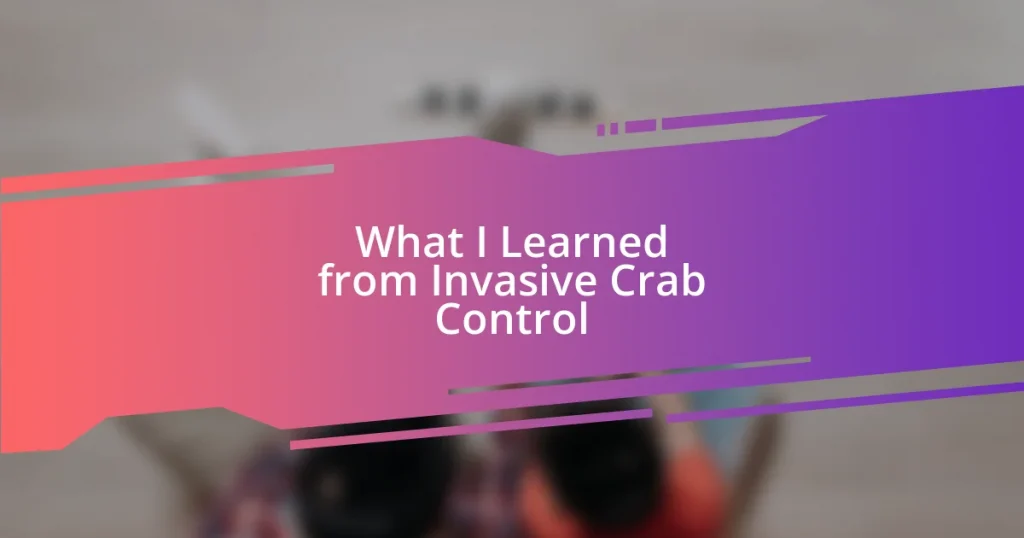 What I Learned from Invasive Crab Control