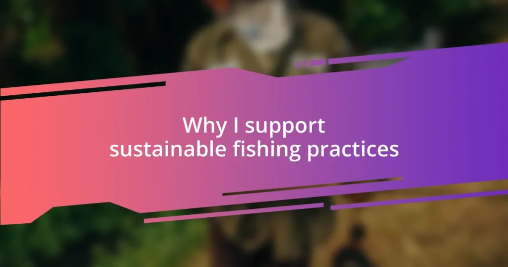 Why I support sustainable fishing practices