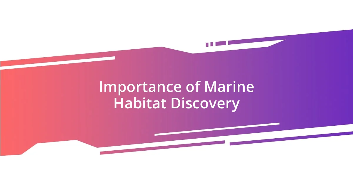 Importance of Marine Habitat Discovery