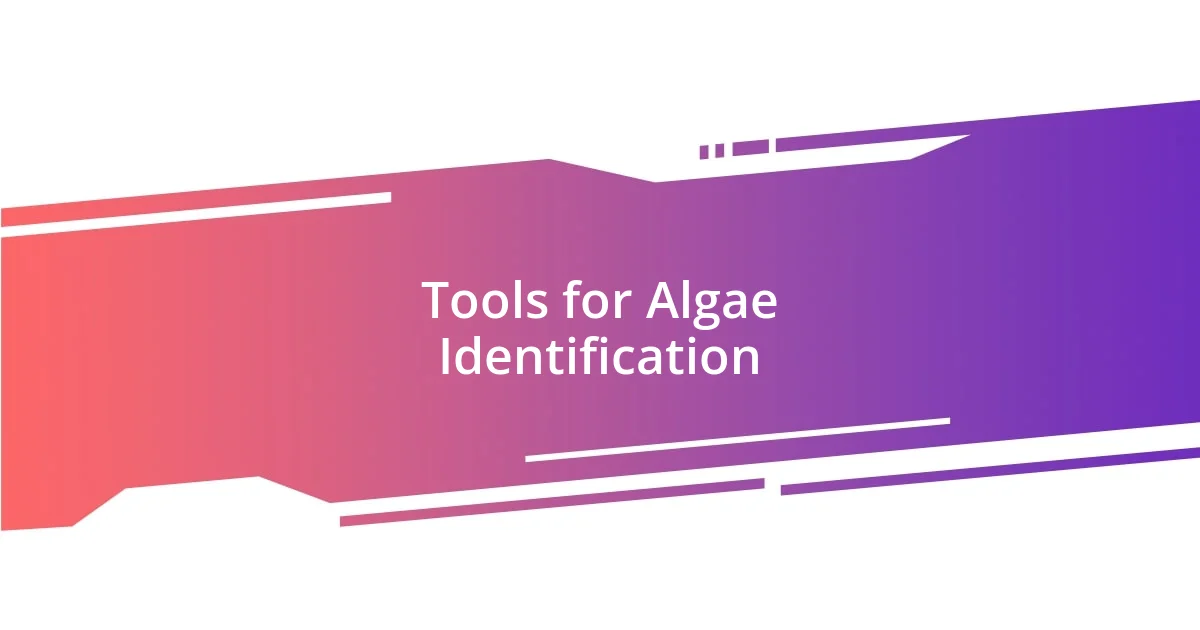 Tools for Algae Identification