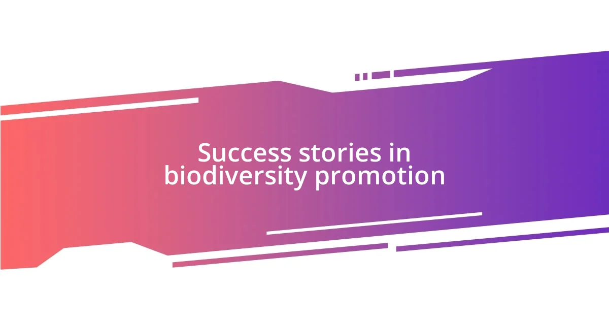 Success stories in biodiversity promotion